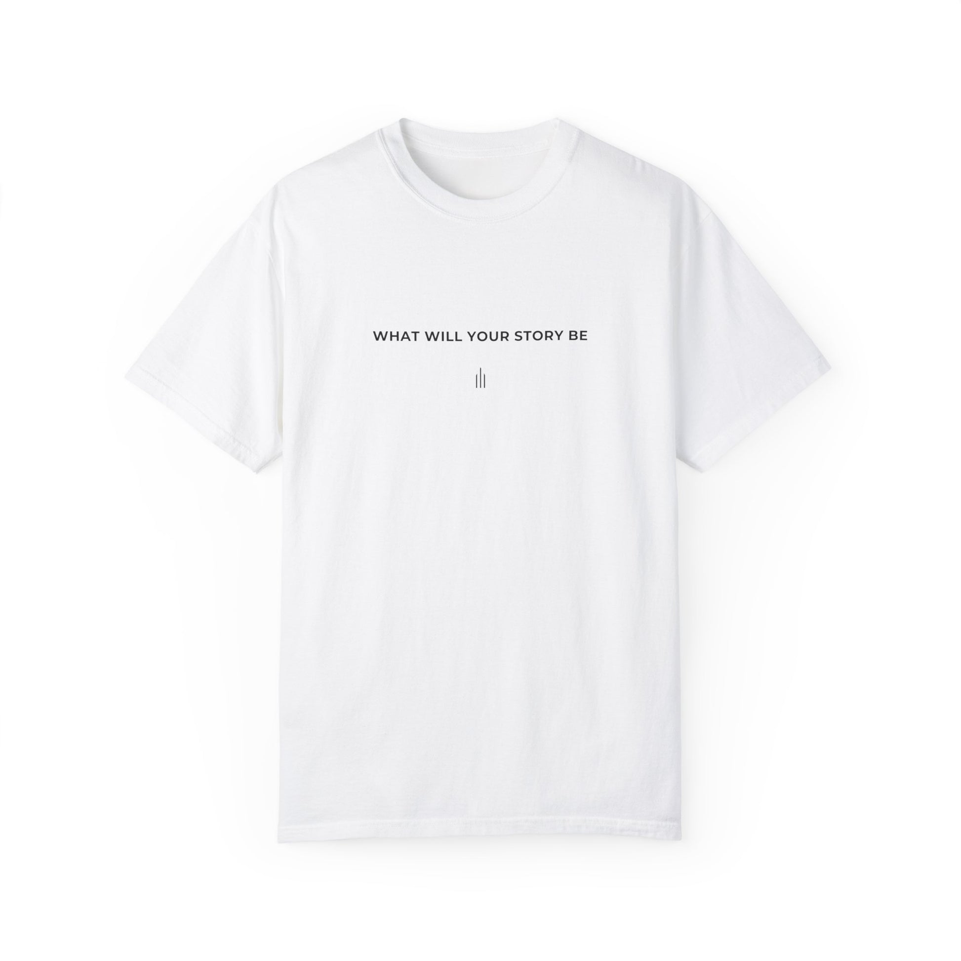 Casual White T-Shirt With Text "What Will Your Story Be"